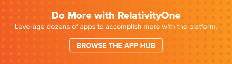 Browse the App Hub to See What More You Can Do in Relativity